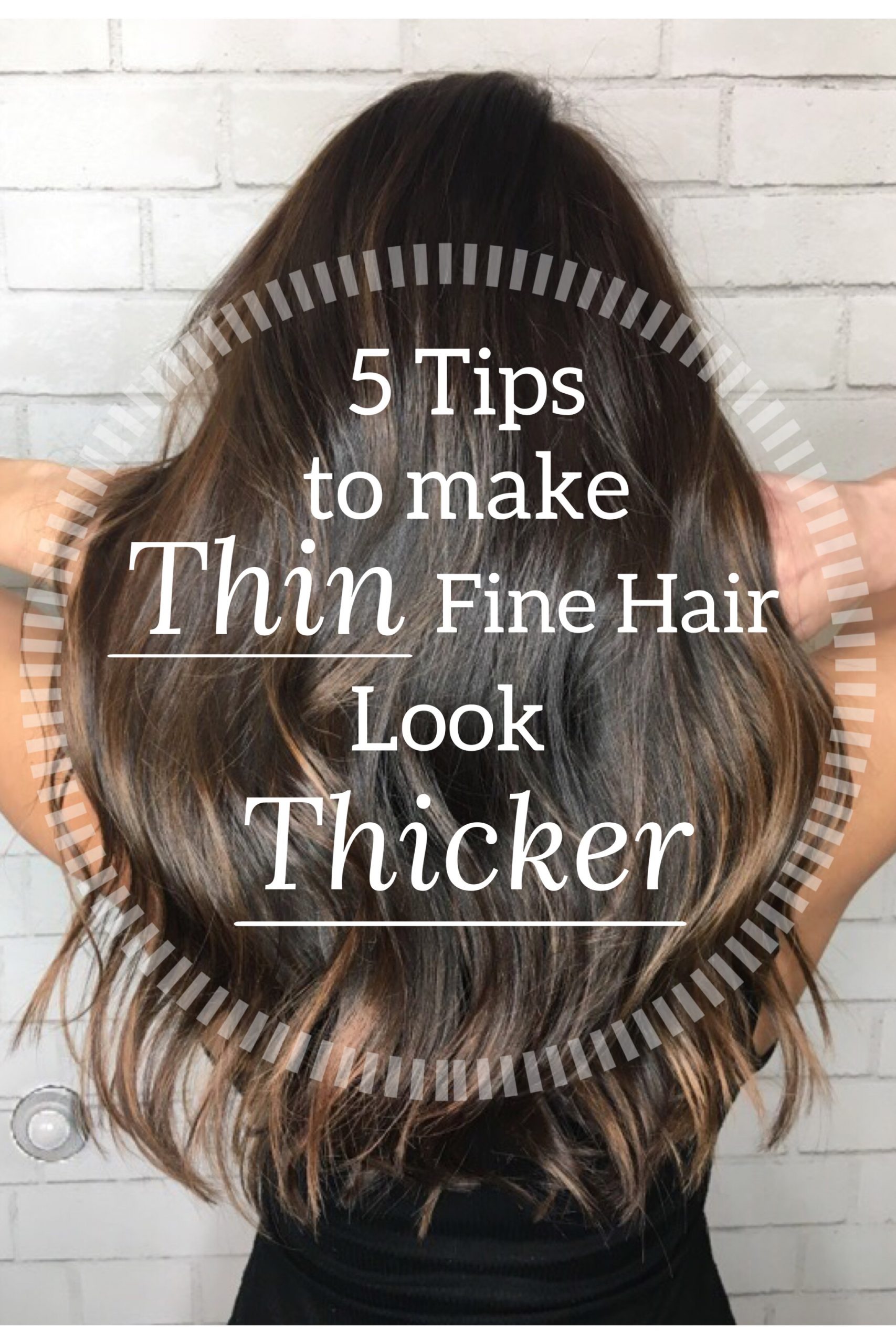 5 Tips To Make Thin Fine Hair Look Thicker