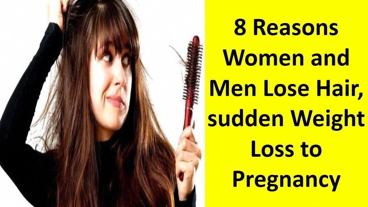 8 Reasons Women and Men Lose Hair, sudden Weight Loss to Pregnancy # ...