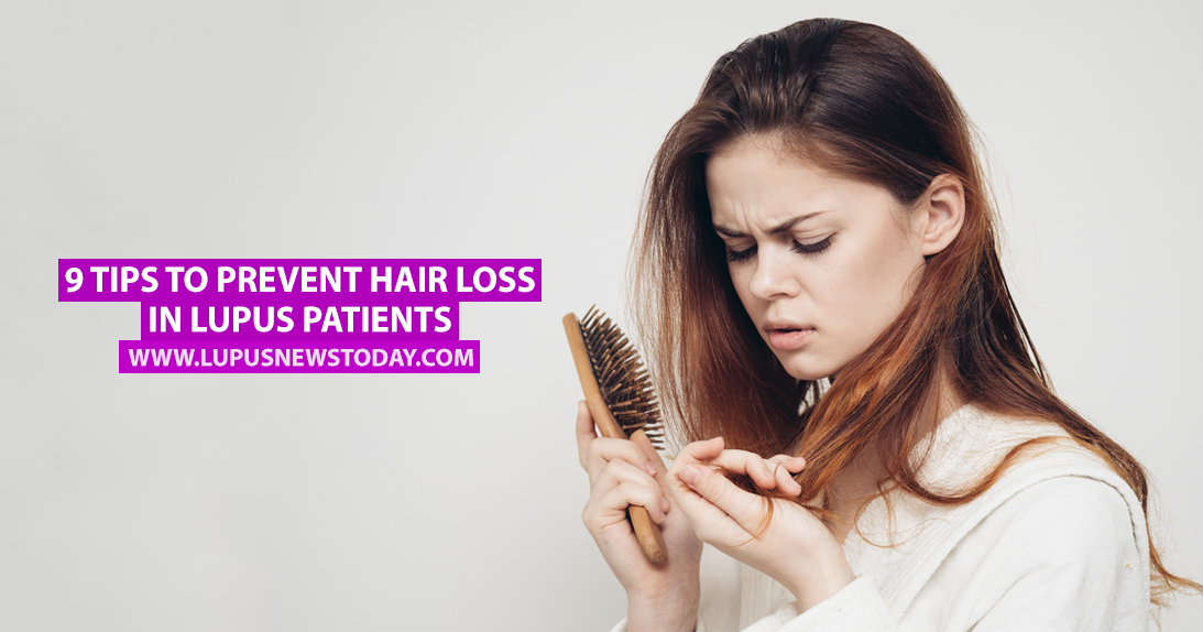 9 Tips to Prevent Hair Loss in Lupus Patients