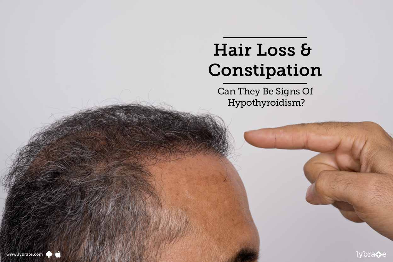 Hair Loss &  Constipation