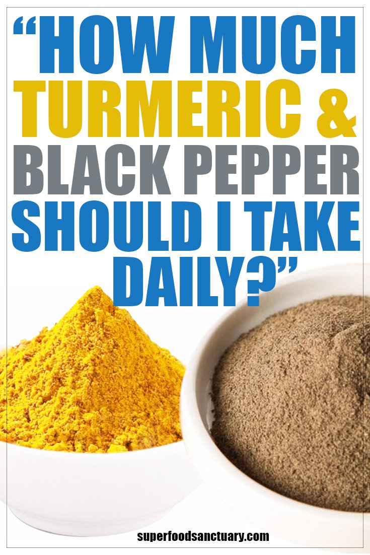 How Much Turmeric and Black Pepper Should You Take Daily ...