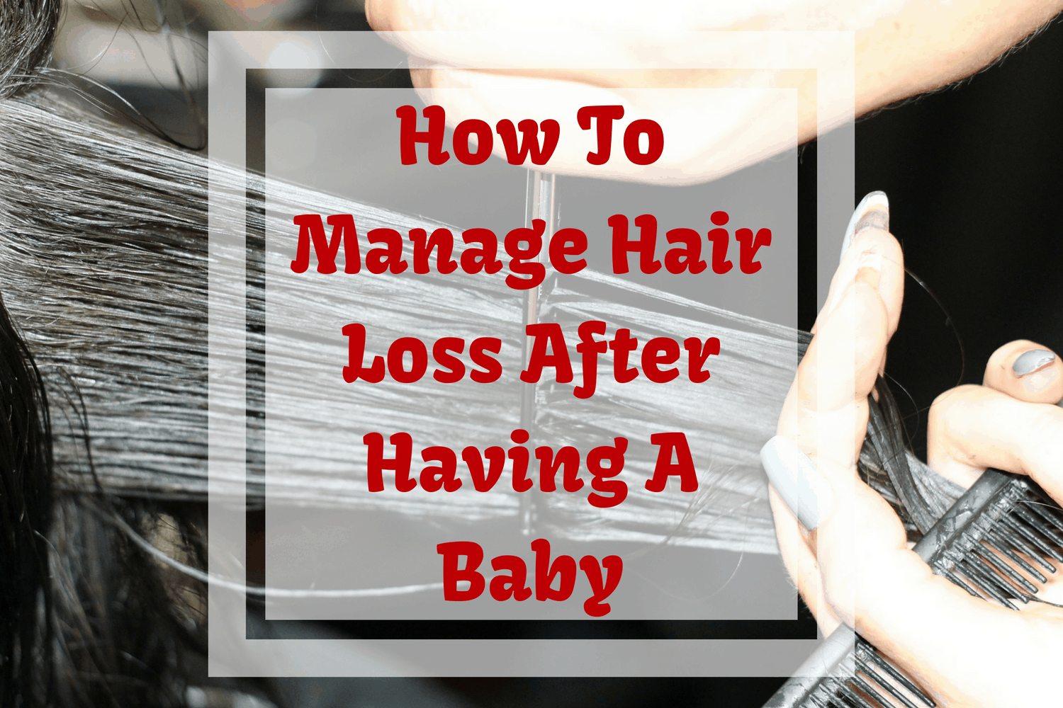 How To Manage Hair Loss After Having A Baby Hair loss
