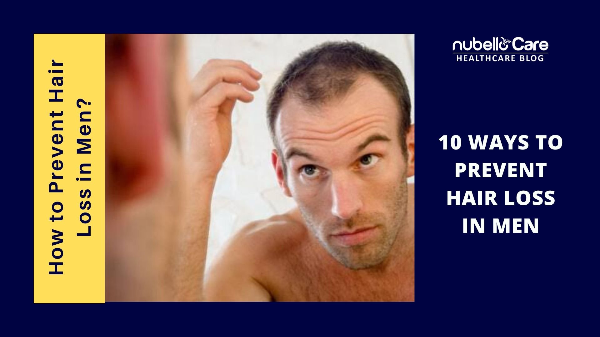 How to Prevent Hair Loss in Men? Here are 10 ways!