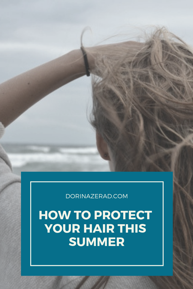 How to Protect Your Hair This Summer â Dorin AzÃ©rad