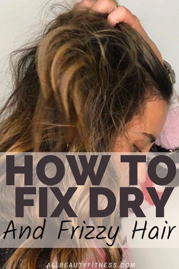 See here how you can easily fix your dry and frizzy hair # ...