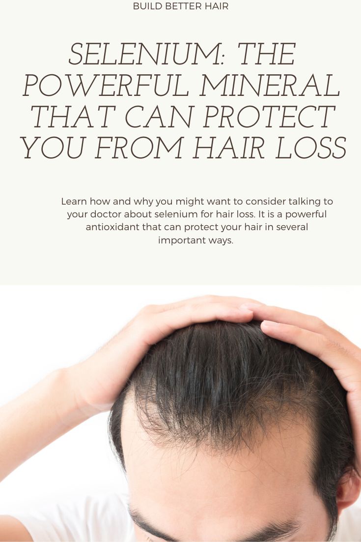 Selenium: Protect Your Hair From Damage That Can Cause Hair Loss