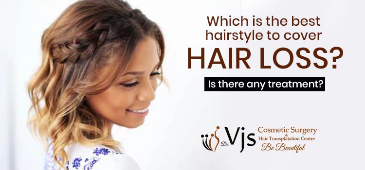 Which is the best hairstyle to cover hair loss? Is there ...