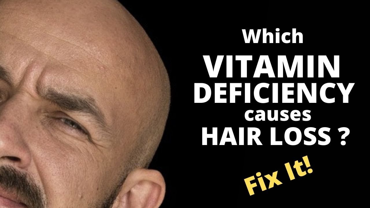 Which Vitamin Deficiency Causes Hair Loss? Learn to Get Rid of Each ...